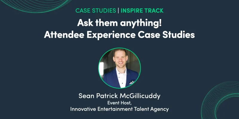 Ask them anything! Attendee Experience Case Studies
