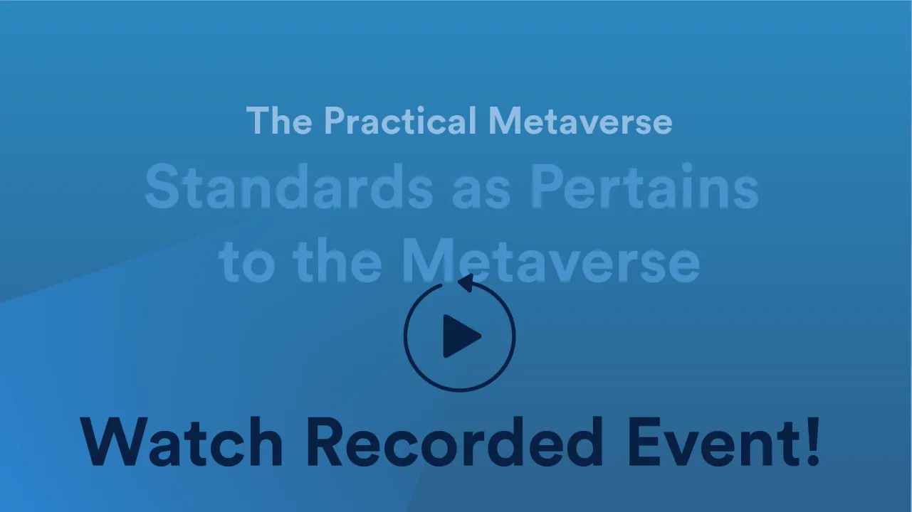 The Practical Metaverse - Standards & Hardware as Pertains to the Metaverse