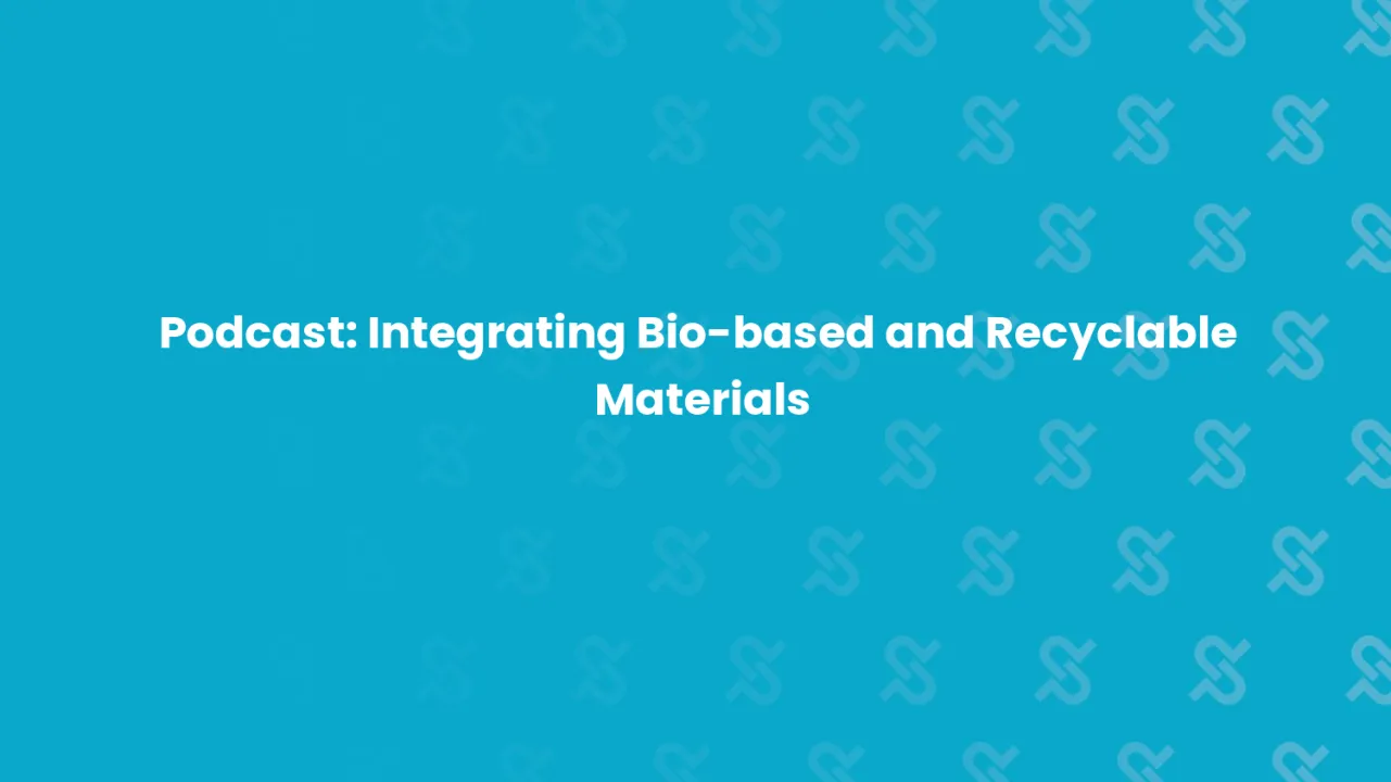 Podcast: Integrating Bio-based and Recyclable Materials into Pharma Packaging