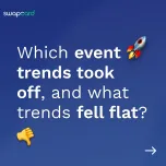 What event trends took off, and what trends fell flat?