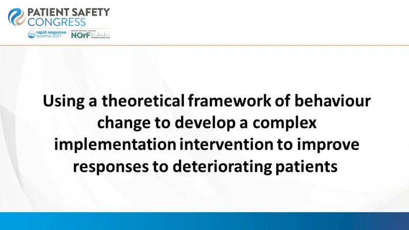 Using a theoretical framework of behaviour change to develop a complex implementation intervention to improve responses to deteriorating patients