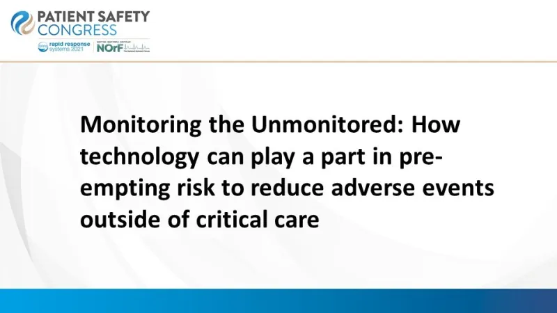 Monitoring the Unmonitored: How technology can play a part in pre-empting risk to reduce adverse events outside of critical care