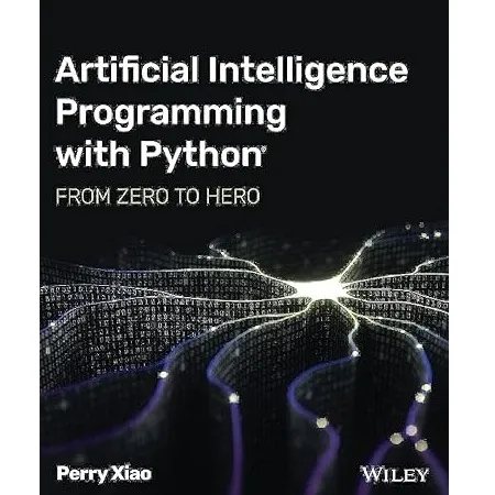 Artificial Intelligence Programming with Python: From Zero to Hero