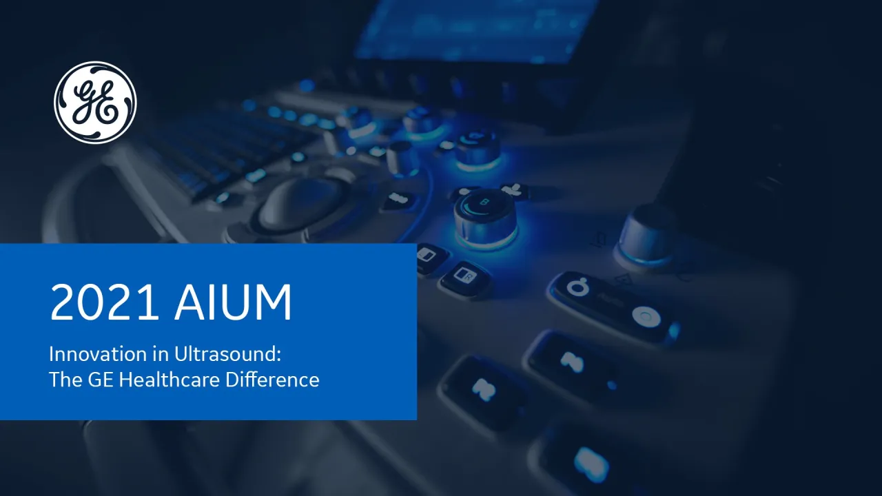 NOW ON-DEMAND! GE Industry Spotlight, Innovation in Ultrasound: The GE Healthcare Difference