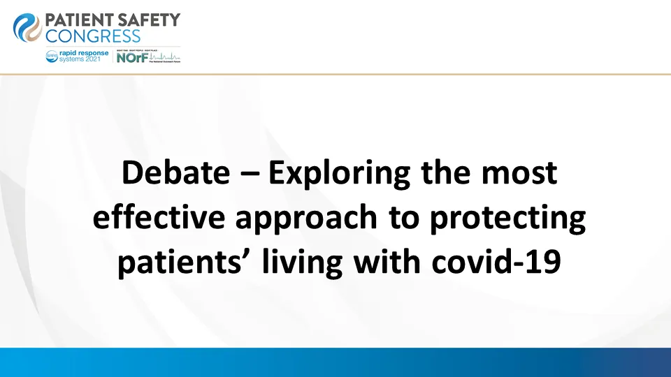 Debate – Exploring the most effective approach to protecting patients’ living with covid-19