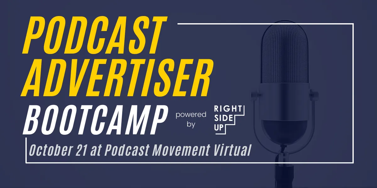 Advertiser Bootcamp, presented by Right Side Up