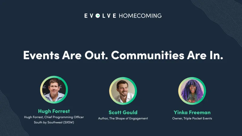 Events Are Out. Communities Are In.