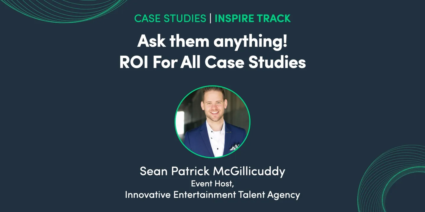 Ask them anything! ROI For All Case Studies