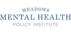 Meadows Mental Health Policy Institute