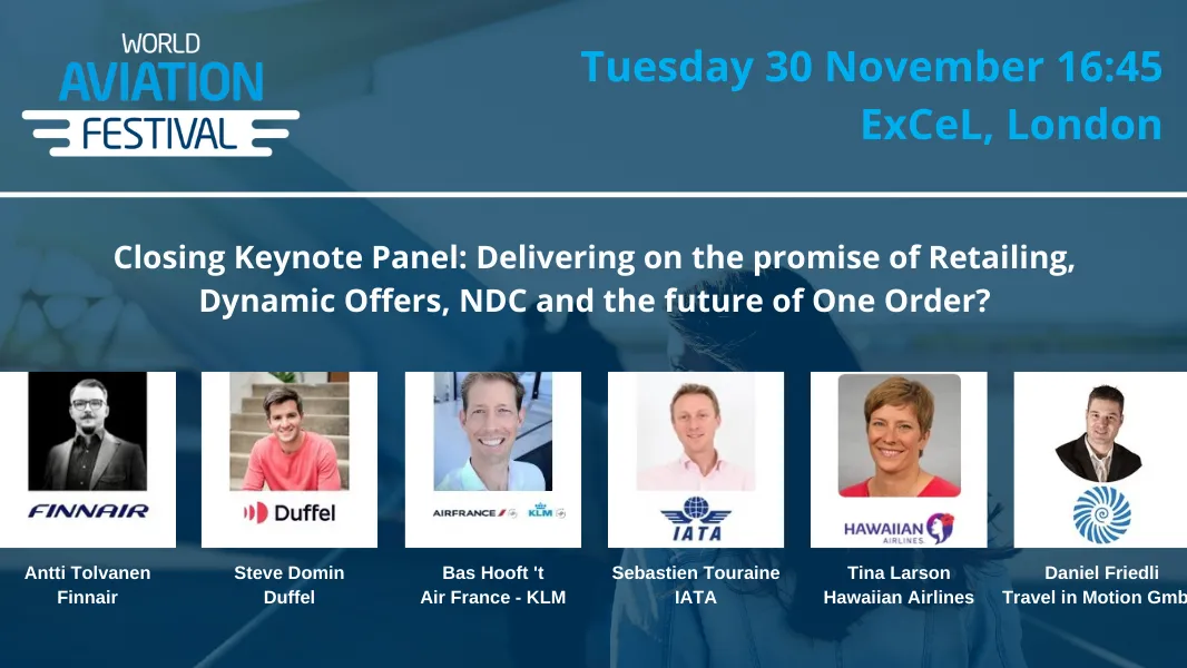 Closing Keynote Panel: Delivering on the promise of Retailing, Dynamic Offers, NDC and the future of One Order?