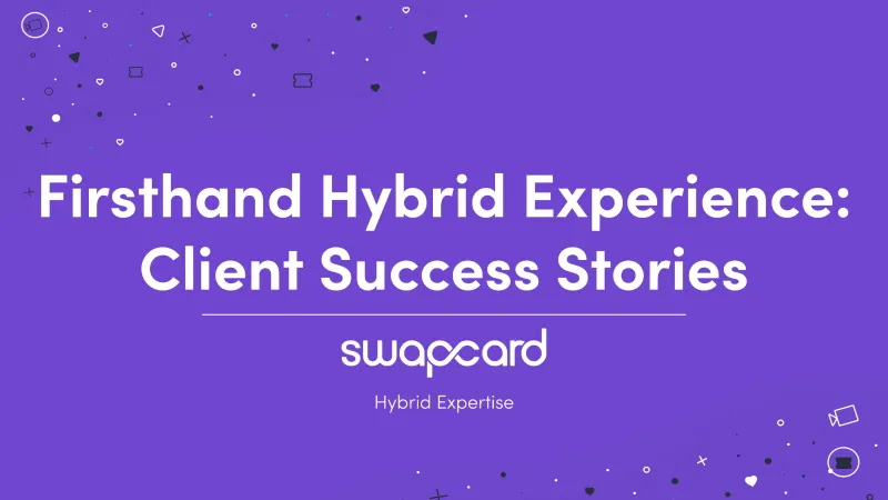 Firsthand Hybrid Experience: Client Success Stories