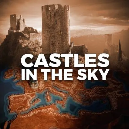 CASTLES IN THE SKY
