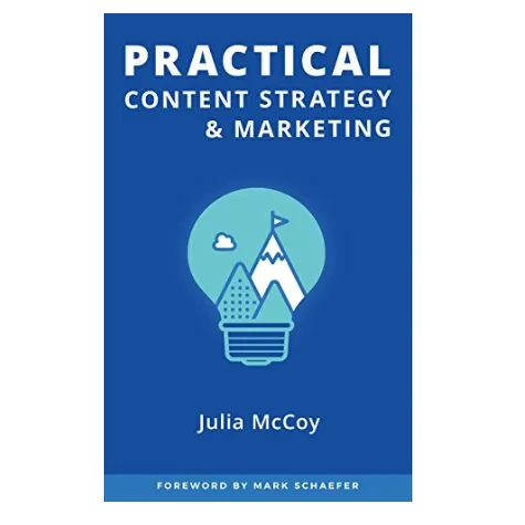 Practical Content Strategy & Marketing: The Content Strategy & Marketing Course Guidebook