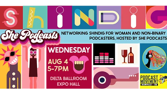 She Podcasts Shindig Presented by Libsyn