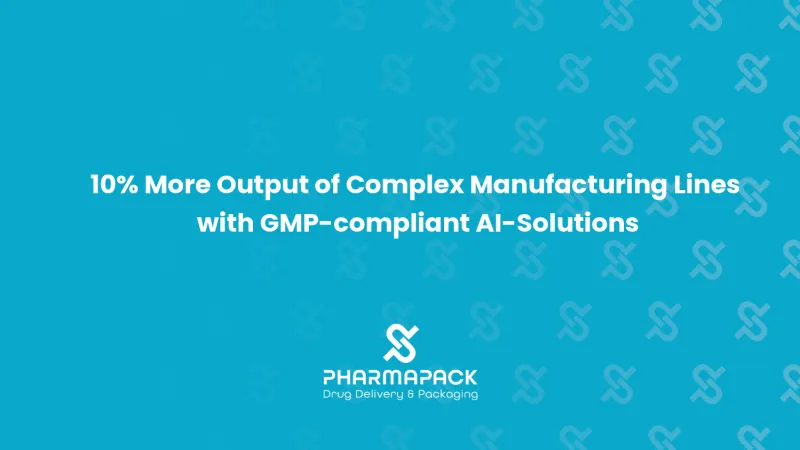 10% More Output of Complex Manufacturing Lines with GMP-compliant AI-Solutions
