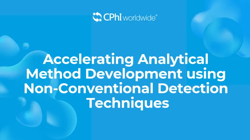 Accelerating Analytical Method Development using Non-Conventional Detection Techniques