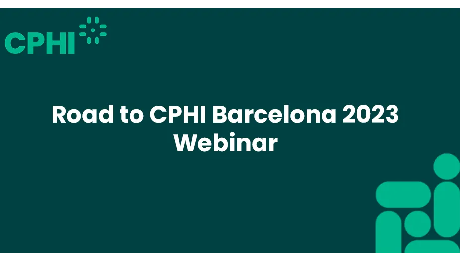 Road to CPHI Barcelona 2023 Webinar