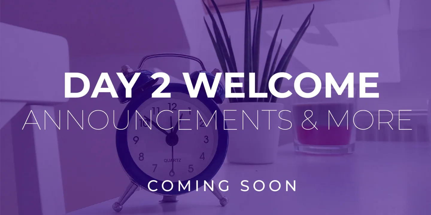Day 2 Welcome!