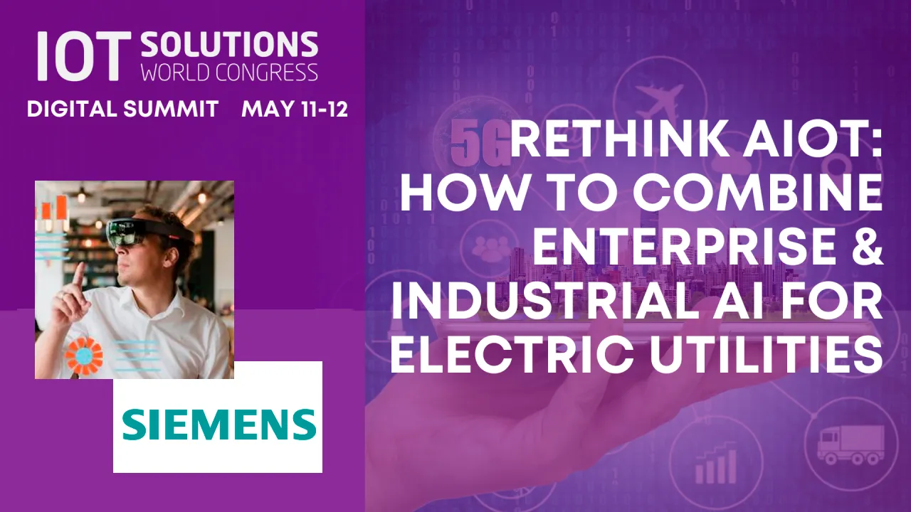 Rethink AIoT - How to Combine Enterprise & Industrial AI for Electric Utilities