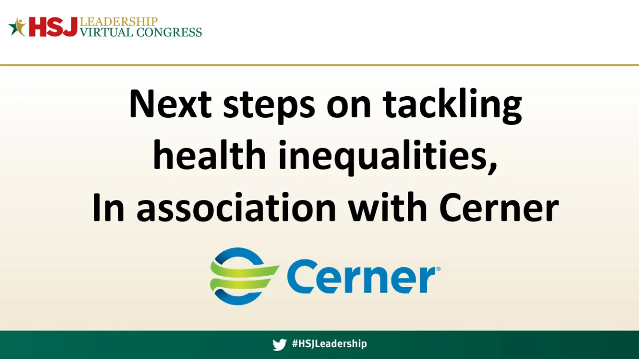 Next steps on tackling health inequalities, In association with Cerner