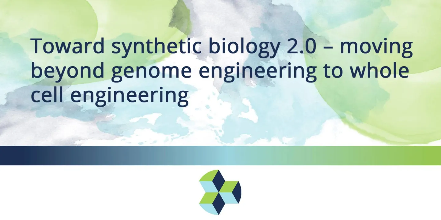 Toward Synthetic Biology 2.0 - Moving beyond genome engineering to whole cell engineering