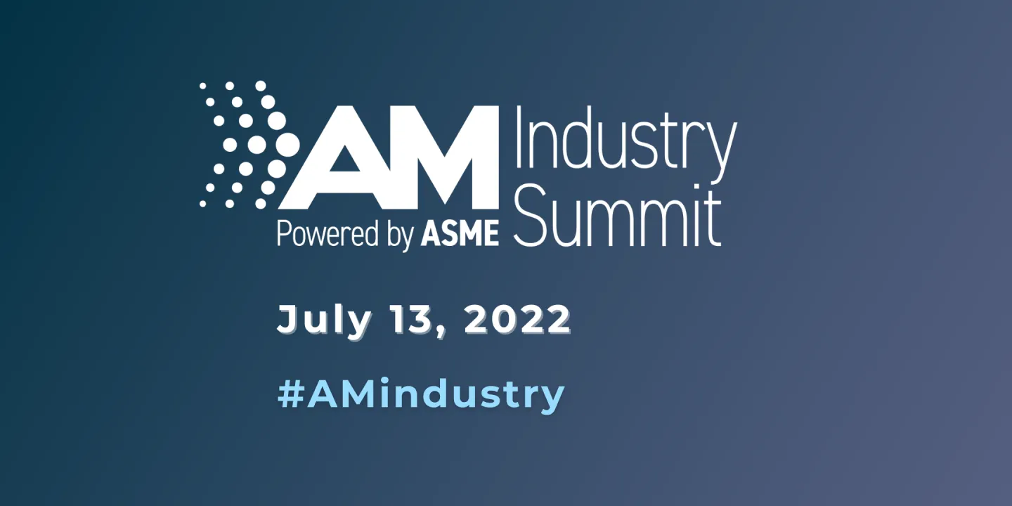 AM Industry Summit June/July 2022