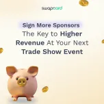 Sign More Sponsors: The Key to Higher Revenue At Your Next Trade Show Event