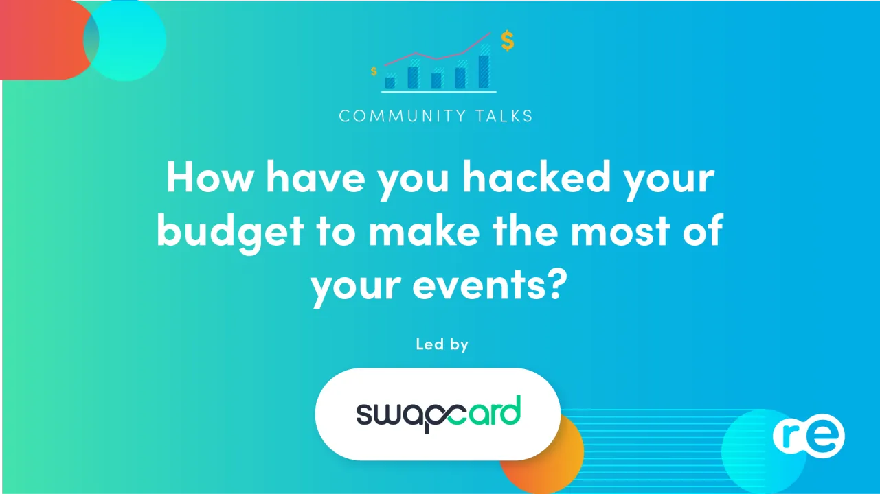 How Have You Hacked Your Budget to Make the Most of Your Events?
