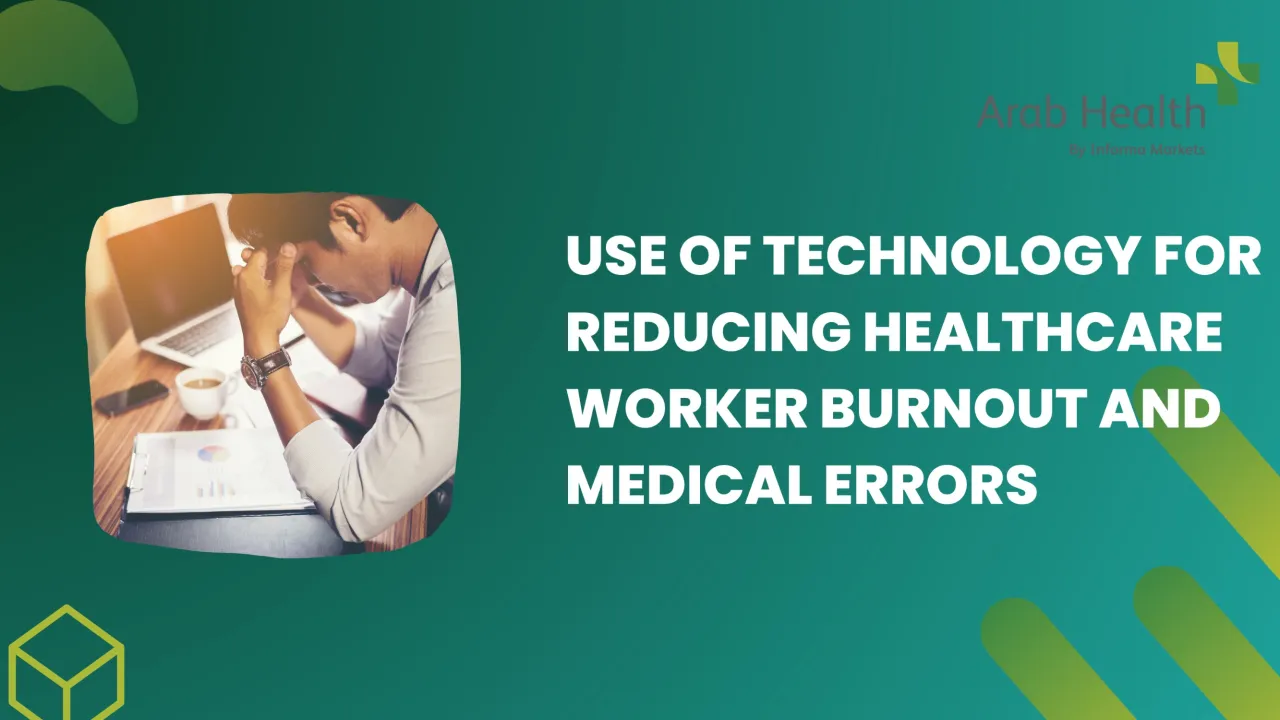 Use of technology for reducing healthcare worker burnout and medical errors