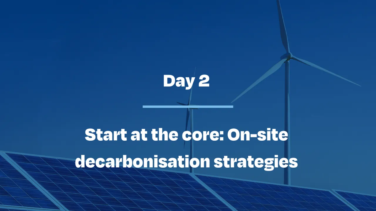 Start at the core: On-site decarbonisation strategies