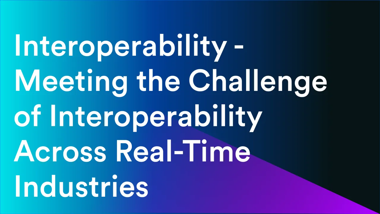 Meeting the Challenge of Interoperability Across Real-Time Industries