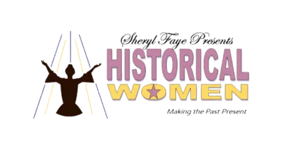 Sheryl Faye Presents Historical Women