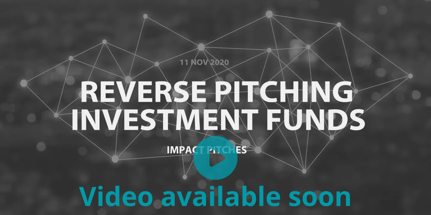 IMPACT PITCHES "Reverse Pitching: Investment Funds"