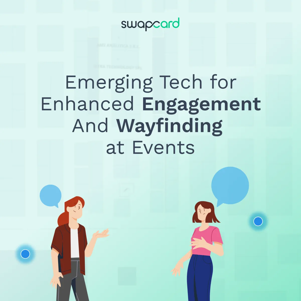 Emerging Tech for Enhanced Engagement & Wayfinding at Events