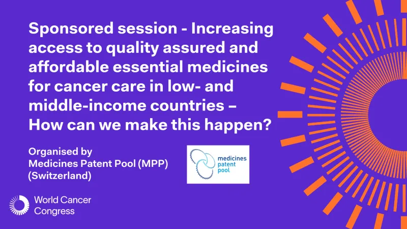 Sponsored session - Increasing access to quality assured and affordable essential medicines for cancer care in low- and middle-income countries - How can we make this happen?