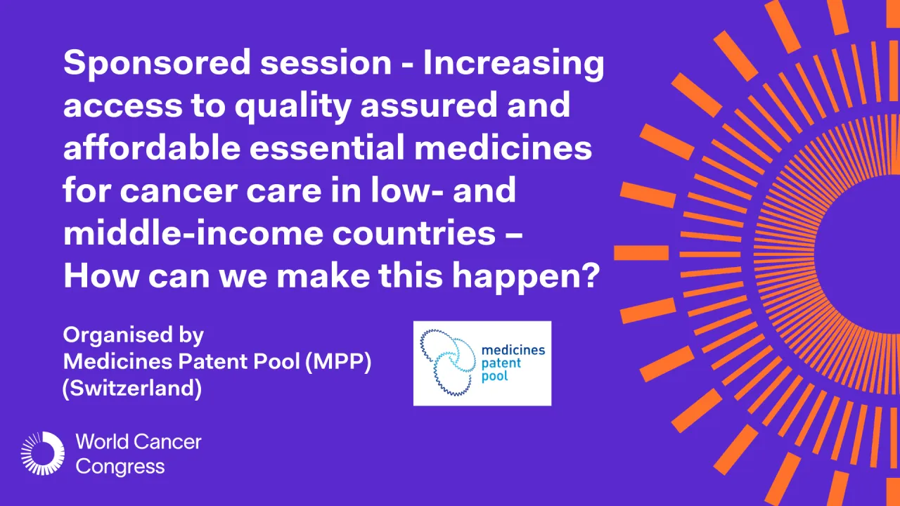 Sponsored session - Increasing access to quality assured and affordable essential medicines for cancer care in low- and middle-income countries - How can we make this happen?