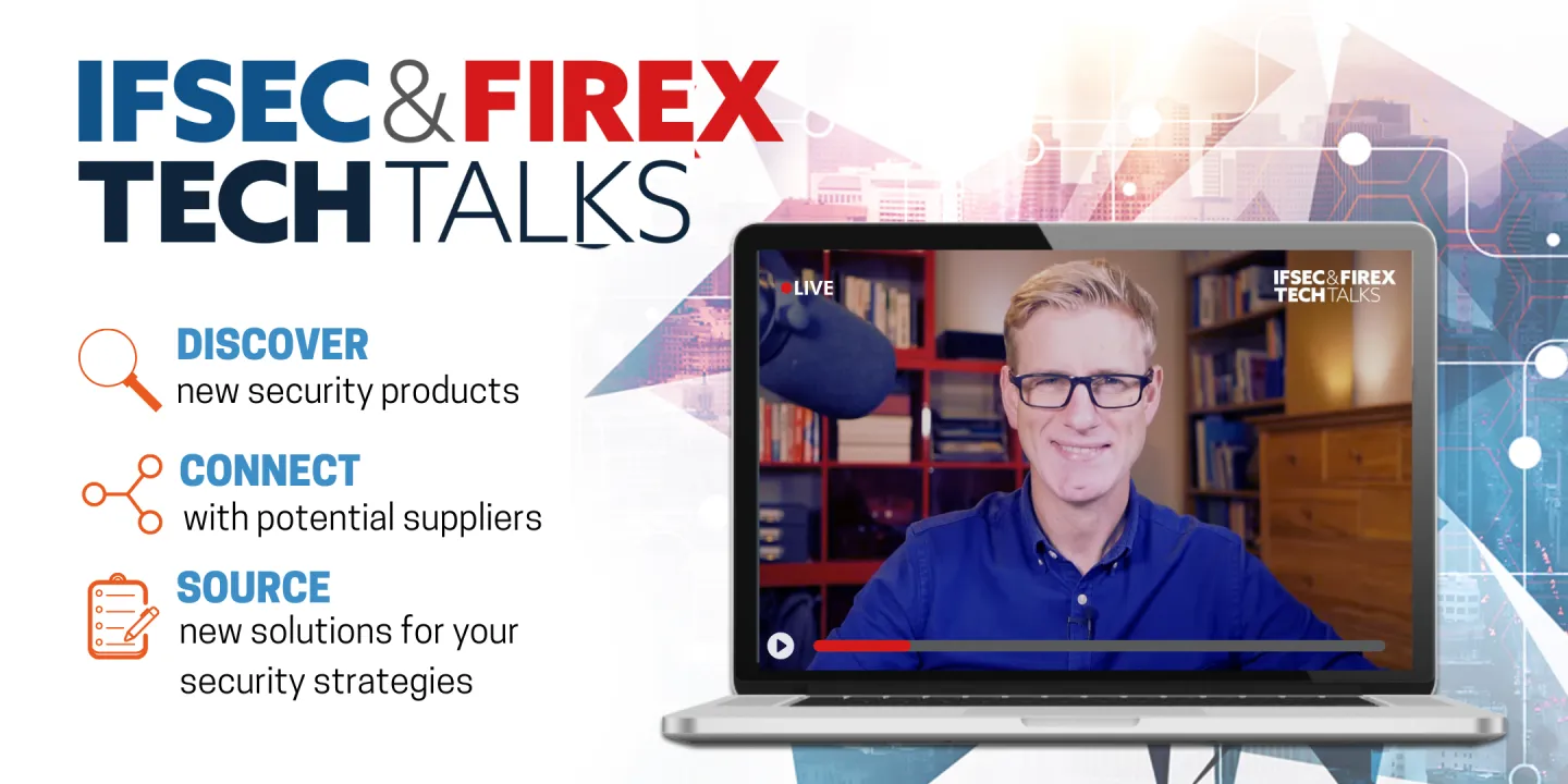 IFSEC & FIREX Tech Talks