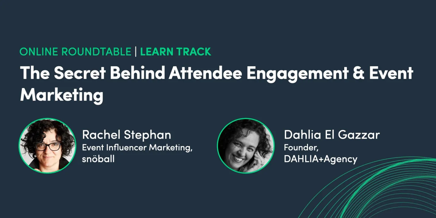 Online Roundtable: The Secret Behind Attendee Engagement & Event Marketing