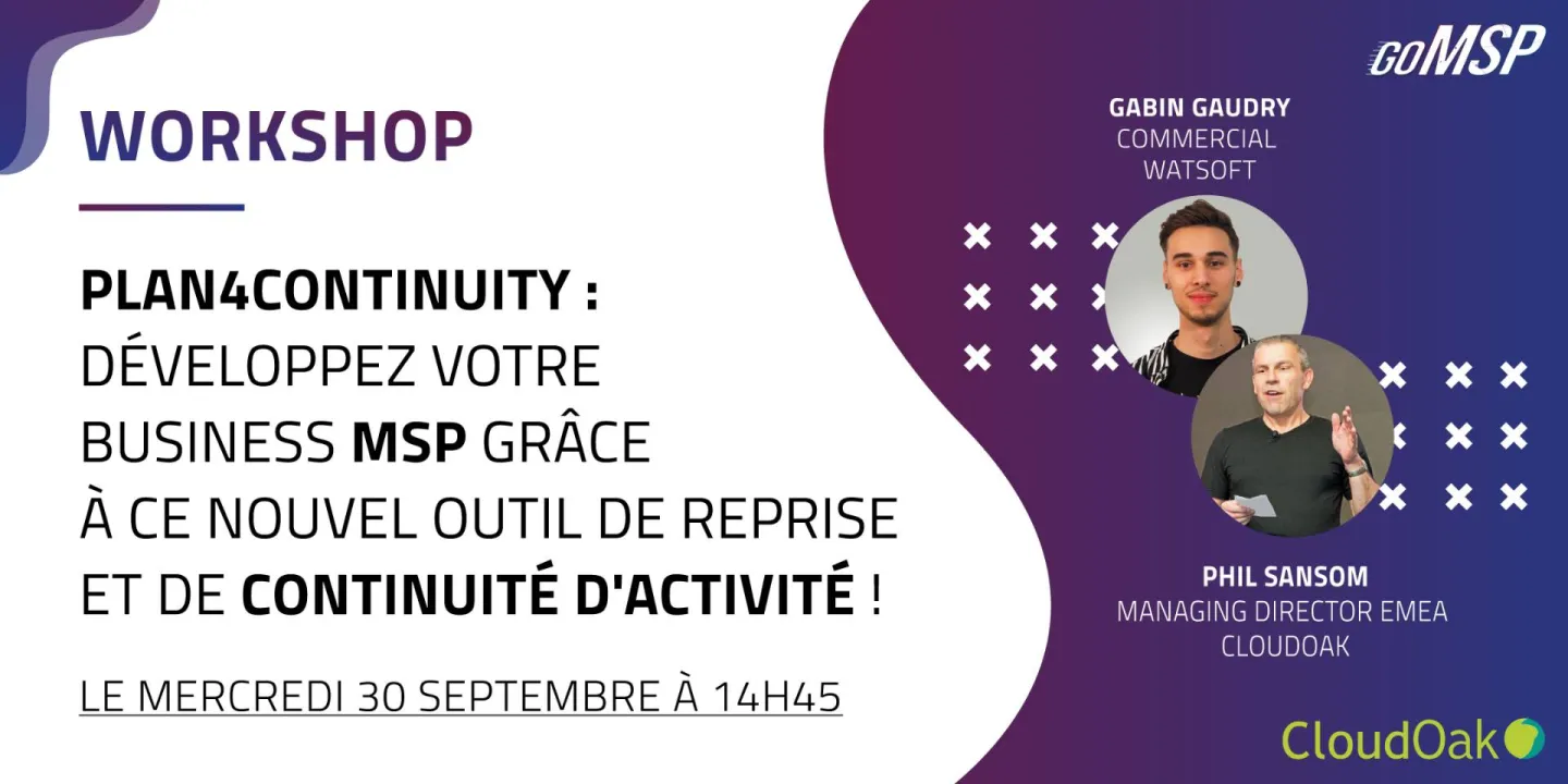 Plan4Continuity : développez votre business MSP grâce à ce nouvel outil de reprise et de continuité d'activité !