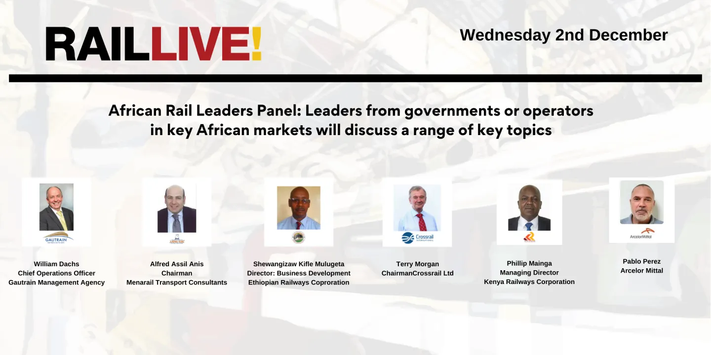 African Rail Leaders Panel: Leaders from governments or operators in key African markets will discuss a range of key topics