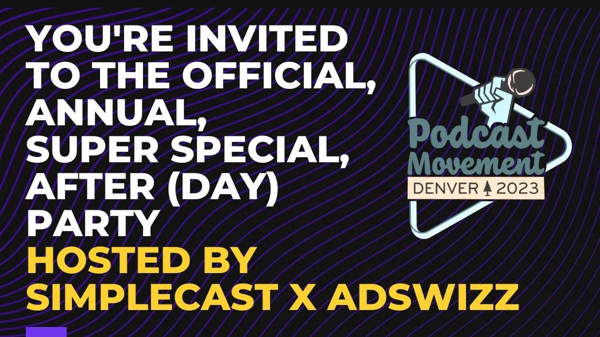 PM23 After Party w/ AdsWizz + Simplecast