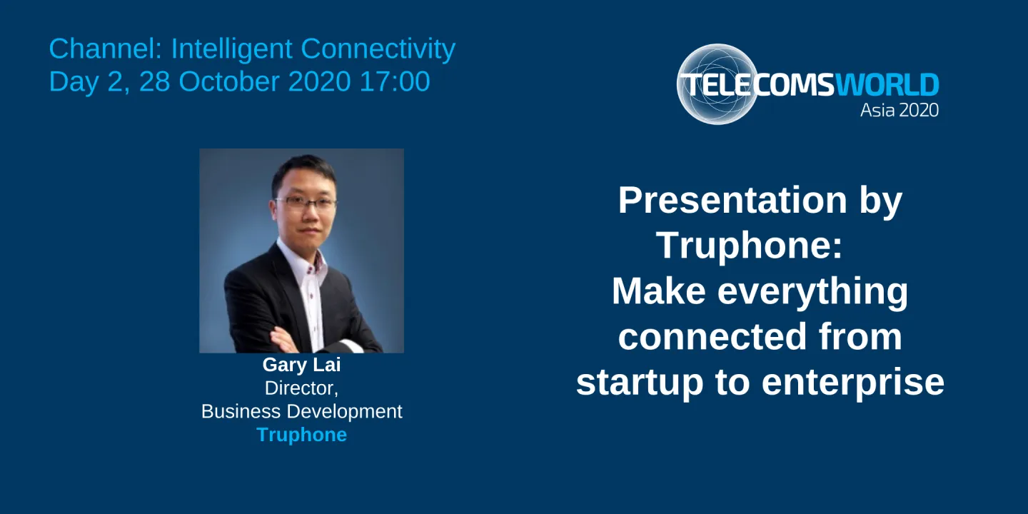 Presentation by Truphone: Make everything connected from startup to enterprise