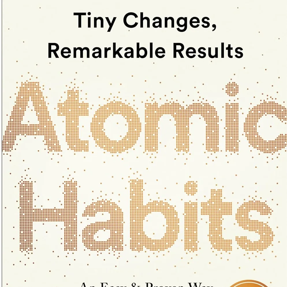 Atomic Habits: An Easy & Proven Way to Build Good Habits & Break Bad Ones