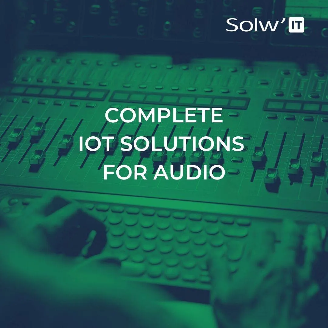 IOT SOLUTIONS FOR AUDIO