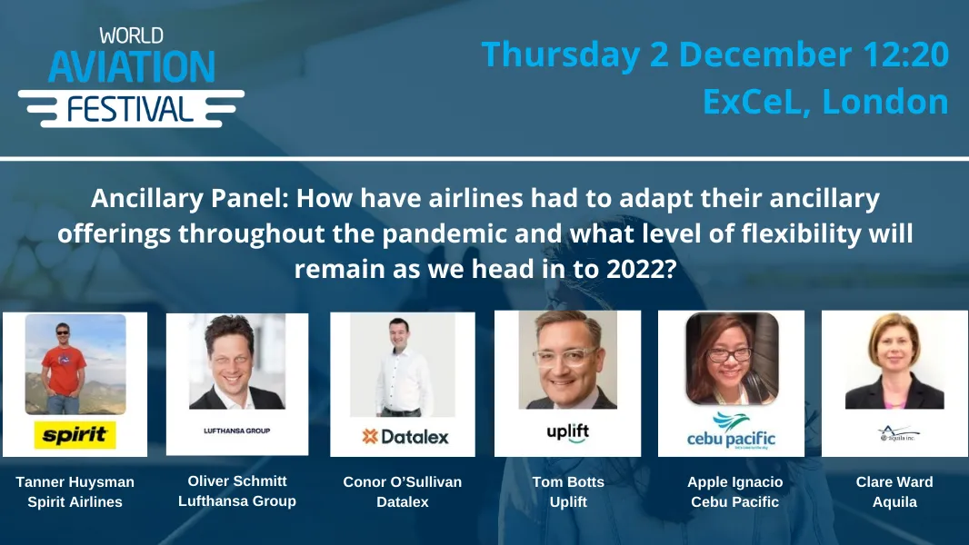 Ancillary Panel: How have airlines had to adapt their ancillary offerings throughout the pandemic and what level of flexibility will remain as we head in to 2022?