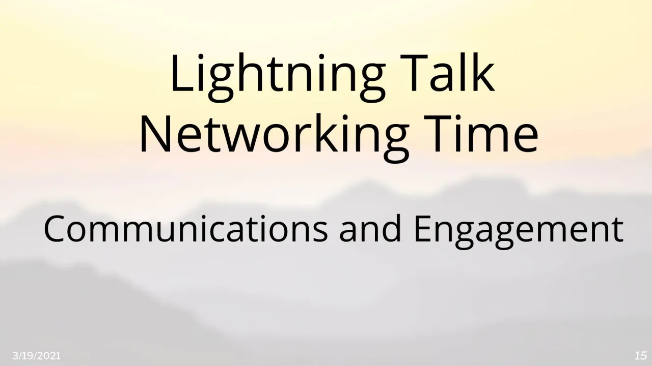 Lightning Talk Networking Time: Room - Communications and Engagement