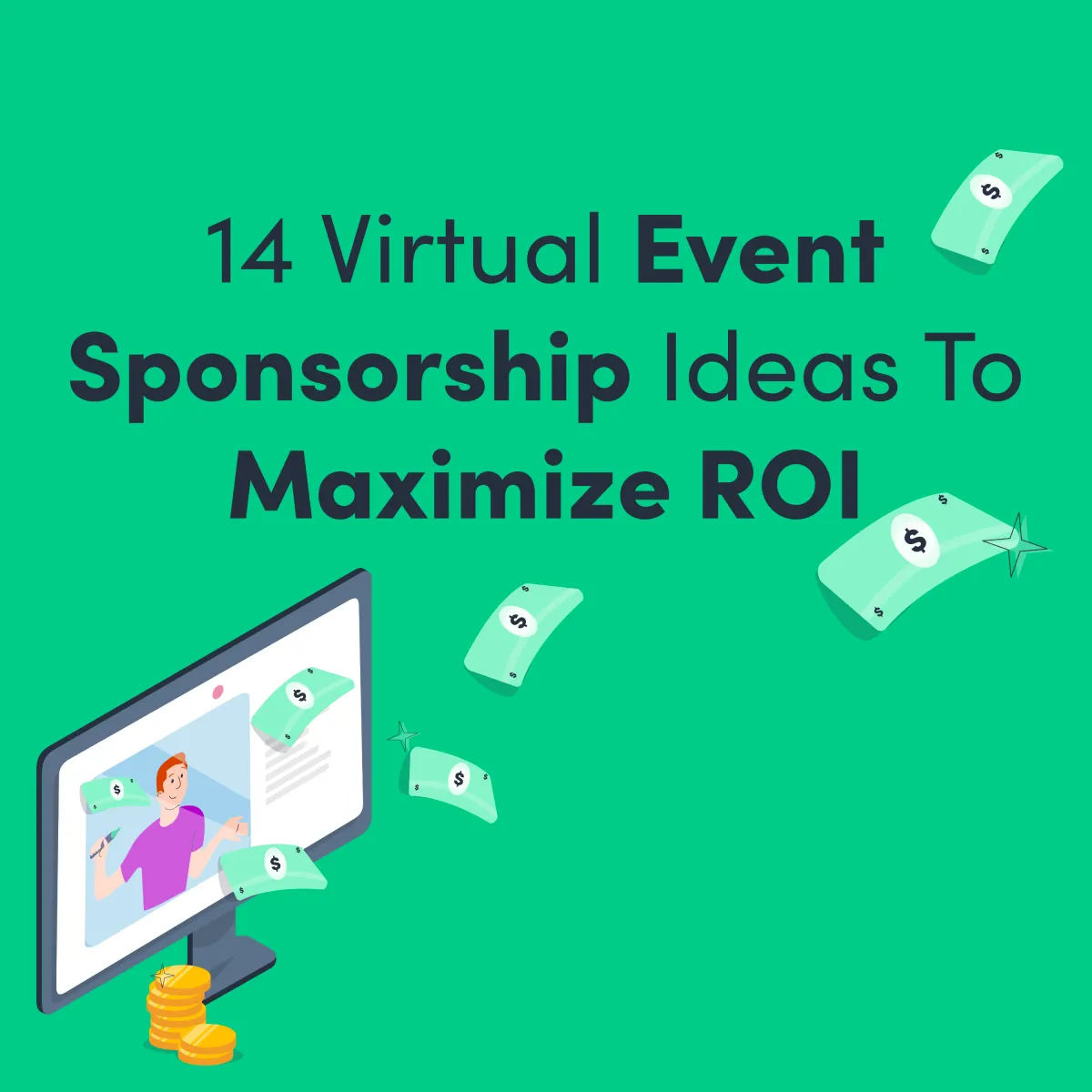 14 Virtual Event Sponsorship Ideas To Maximize ROI