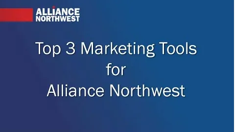 Top 3 Marketing Tools for Alliance Northwest