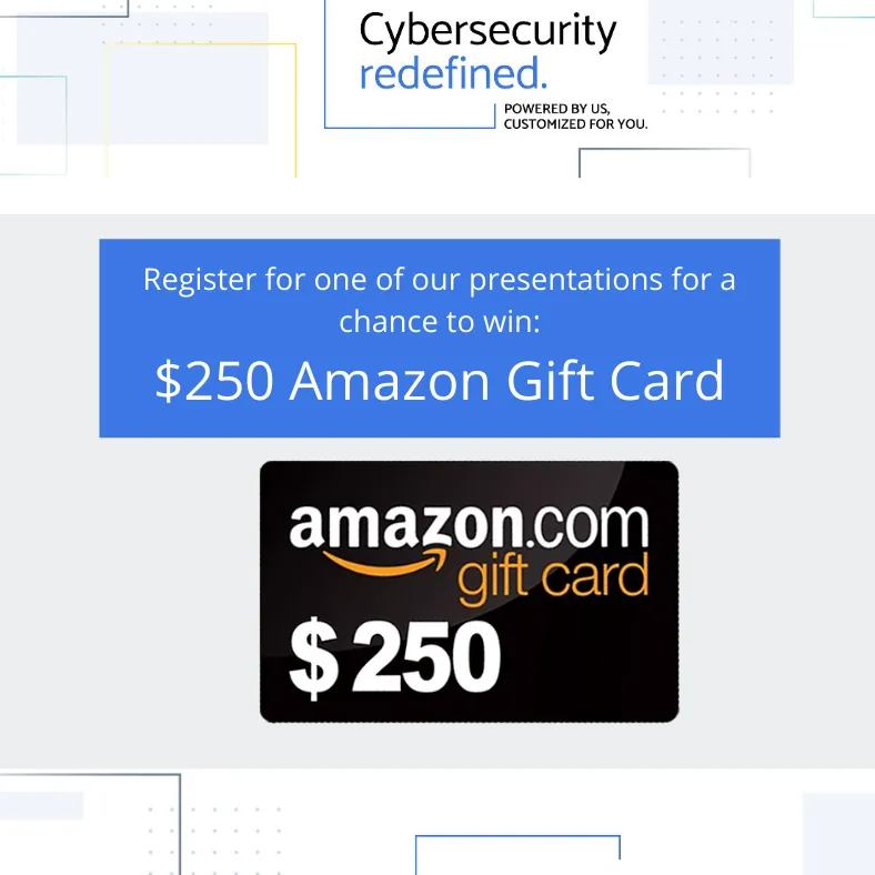 Register for one of our presentations for a chance to win $250 Amazon Gift Card