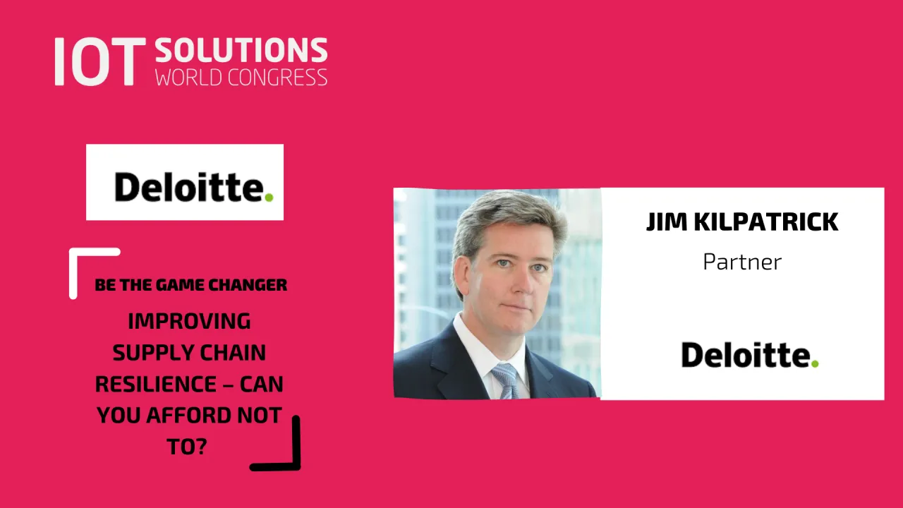 Deloitte Keynote Address: Improving Supply Chain Resilience – Can You Afford Not To?